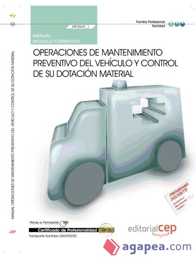 Manual Operaciones de mantenimiento preventivo del vehículo y control de su dotación material. Certificados de Profesionalidad