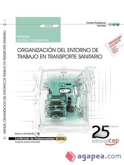 Manual Organización del entorno de trabajo en transporte sanitario. Certificados de profesionalidad. Transporte sanitario