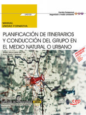 Portada de Manual. Planificación de itinerarios y conducción del grupo en el medio natural o urbano (UF0730). Certificados de profesionalidad. Interpretación y educación ambiental (SEAG0109)