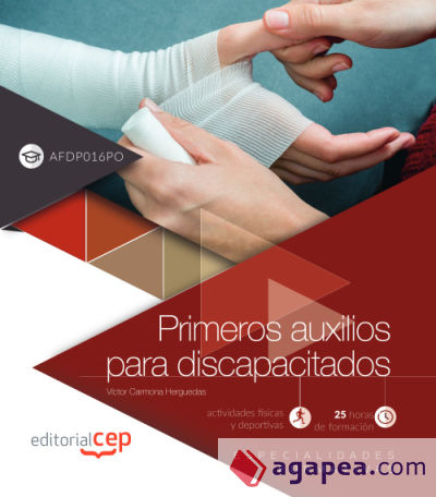 Manual. Primeros auxilios para discapacitados (AFDP016PO). Especialidades formativas