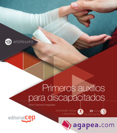 Manual. Primeros auxilios para discapacitados (AFDP016PO). Especialidades formativas