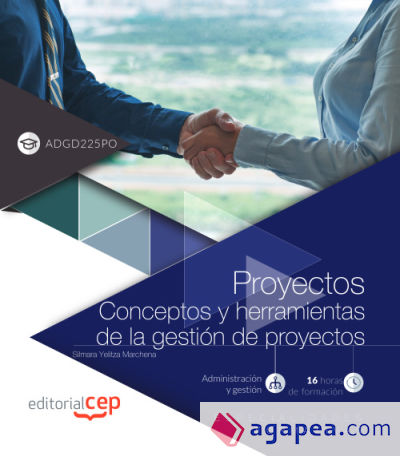 Manual. Proyectos. Conceptos y herramientas de la gestión de proyectos (ADGD225PO). Especialidades formativas