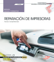 Portada de Manual. Reparación de impresoras (UF0865). Certificados de profesionalidad. Montaje y reparación de sistemas microinformáticos (IFCT0309)