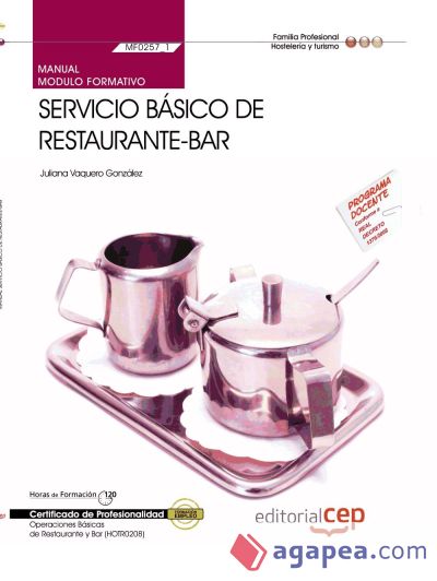 Manual Servicio básico de restaurante-bar. Certificados de Profesionalidad. Operaciones Básicas de Restaurante y Bar