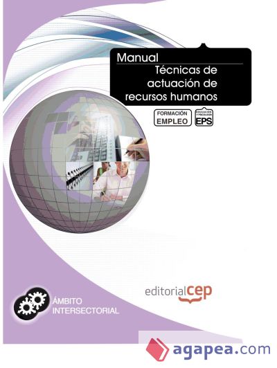 Manual Técnicas de Actuación de Recursos Humanos. Formación para el empleo