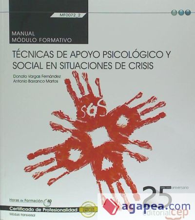 Manual Técnicas de apoyo psicológico y social en situaciones de crisis. Certificados de profesionalidad