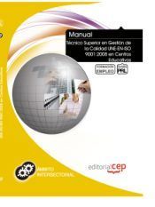 Portada de Manual T&eacute;cnico Superior en Gesti&oacute;n de la Calidad UNE-EN-ISO 9001:2008 en Centros Educativos. Formaci&oacute;n p&agrave;ra el Empleo
