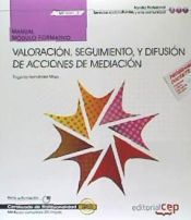 Portada de Manual. Valoración, seguimiento, y difusión de acciones de mediación (MF1041_3). Certificados de profesionalidad. Mediación comunitaria (SSCG0209)