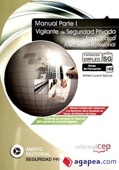 Manual Vigilante de Seguridad Privada. Parte I. Módulos profesionales actualizados. Formación para el Empleo