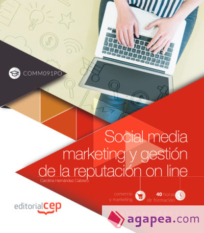 Social media marketing y gestión de la reputación on line (COMM091PO). Especialidades formativas