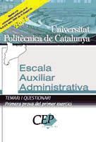 Portada de TEMARI I Q&Uuml;ESTIONARI ESCALA AUXILIAR ADMINISTRATIVA UNIVERSITAT POLIT&Egrave;CNICA DE CATALUNYA. PRIMERA PROVA DEL PRIMER EXERCICI