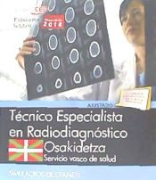 Portada de Técnico Especialista Radiodiagnóstico. Servicio vasco de salud-Osakidetza. Simulacros de examen