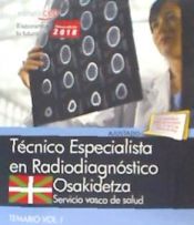 Portada de Técnico Especialista Radiodiagnóstico. Servicio vasco de salud-Osakidetza. Temario Vol.I