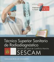 Portada de Técnico Superior Sanitario de Radiodiagnóstico. Servicio de Salud de Castilla-La Mancha (SESCAM). Simulacros de examen