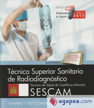 Técnico Superior Sanitario de Radiodiagnóstico. Servicio de Salud de Castilla-La Mancha (SESCAM). Temario y test común