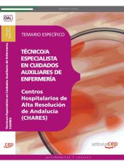 Portada de Técnico/a Especialista en Cuidados Auxiliares de Enfermería. Centros Hospitalarios de Alta Resolución de Andalucía (CHARES). Temario Específico