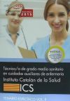 Técnico/a De Grado Medio Sanitario En Cuidados Auxiliares De Enfermería. Instituto Catalán De La Salud (ics). Temario Específico Vol. Ii