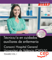 Portada de Técnico/a en cuidados auxiliares de enfermería. Consorci Hospital General Universitari de València (CHGUV). Temario Vol.I