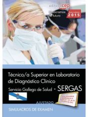 Portada de Técnico/a superior en laboratorio de diagnóstico clínico del Servicio gallego de salud (SERGAS). Simulacros de examen