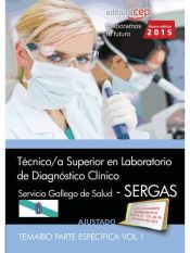 Portada de Técnico/a superior en laboratorio de diagnóstico clínico del Servicio gallego de salud (SERGAS). Temario, volumen I