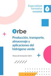 Portada de (ENAE0008). Producci&oacute;n, transporte, almacenaje y aplicaciones del hidr&oacute;geno verde