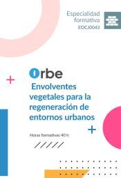 Portada de (EOCJ0043). Envolventes vegetales para la regeneraci&oacute;n de entornos urbanos