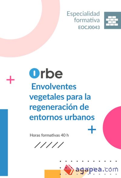 (EOCJ0043). Envolventes vegetales para la regeneración de entornos urbanos (EOCJ0043). Envolventes vegetales para la regeneración de entornos urbanos