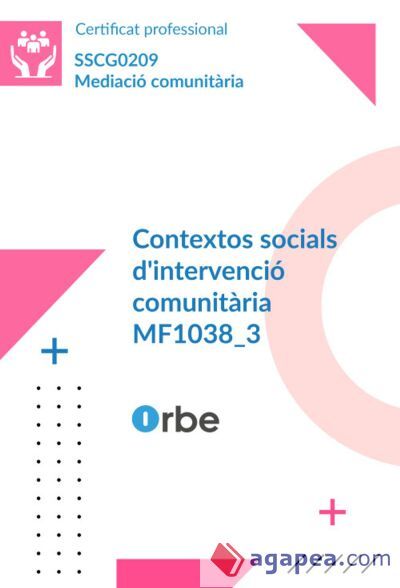 (MF1038_3). Contextos socials d'intervenció comunitària. SSCG0209 (MF1038_3). Contextos socials d'intervenció comunitària. SSCG0209