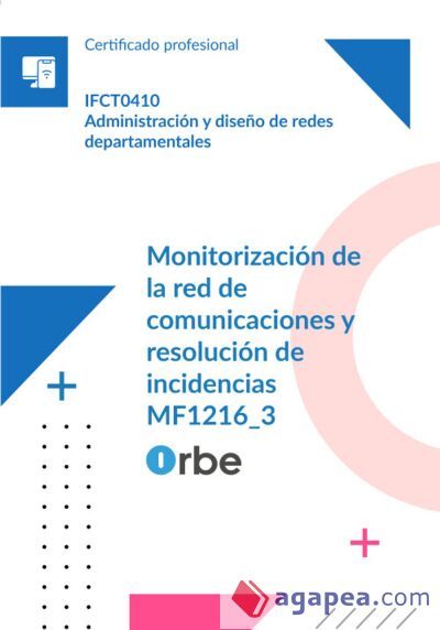 (MF1216_3). Monitorizaci&oacute;n de la red de comunicaciones y resoluci&oacute;n de incidencias. IFCM0410