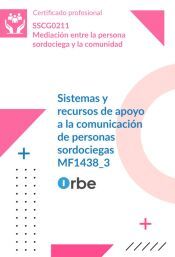 Portada de (MF1438_3). Sistemas y recursos de apoyo a la comunicaci&oacute;n de personas sordociegas. SSCG0211