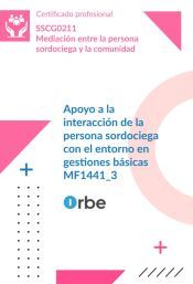 Portada de (MF1441_3). Apoyo a la interacci&oacute;n de la persona sordociega con el entorno en gestiones b&aacute;sicas. SSCG0211