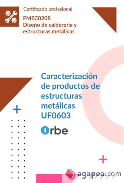(UF0603/ MF1146_3). Caracterizaci&oacute;n de productos de estructuras met&aacute;licas. FMEC0208