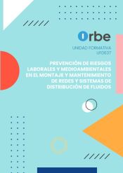 Portada de (UF0637). Prevención de riesgos laborales y medioambientales en el montaje y mantenimiento de redes y sistemas de distribución de fluidos. Transversal