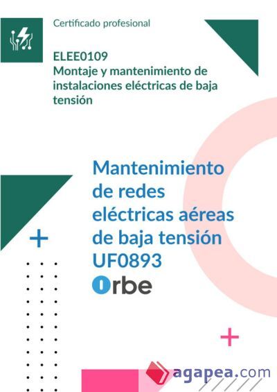 (UF0893/MF0823_2). Mantenimiento de redes eléctricas aéreas de baja tensión. ELEE0109 (UF0893/MF0823_2). Mantenimiento de redes eléctricas aéreas de baja tensión. ELEE0109