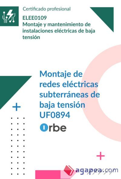 (UF0894/MF0824_2). Montaje de redes eléctricas subterráneas de baja tensión. ELEE0109 (UF0894/MF0824_2). Montaje de redes eléctricas subterráneas de baja tensión. ELEE0109