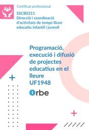 Portada de (UF1948/MF1869). Programaci&oacute;, execuci&oacute; i difusi&oacute; de projectes educatius en el lleure. SSCB0211