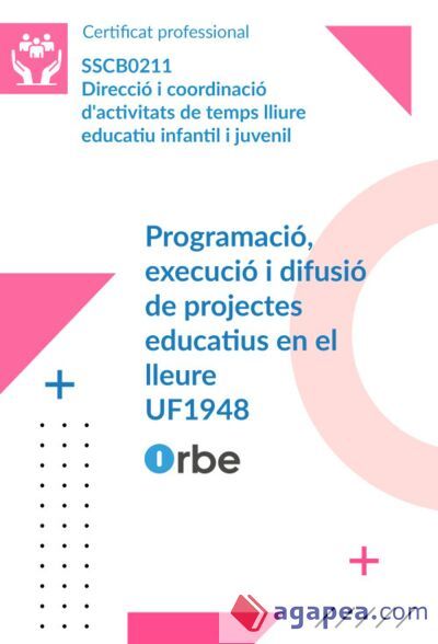 (UF1948/MF1869). Programaci&oacute;, execuci&oacute; i difusi&oacute; de projectes educatius en el lleure. SSCB0211