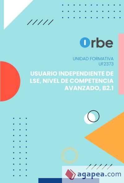 (UF2373). Usuario independiente de LSE, nivel de competencia avanzado, B2.1. Transversal