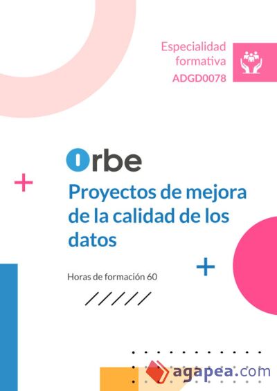 ADGD0078. Proyectos de mejora de la calidad de los datos ADGD0078. Proyectos de mejora de la calidad de los datos