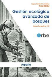 Portada de AGAR0006 GESTIÓN ECOLÓGICA AVANZADA DE BOSQUES