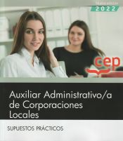 Portada de Auxiliar Administrativo de Corporaciones Locales. Supuestos Prácticos