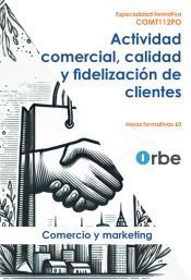 COMT112PO Actividad comercial, calidad y fidelización de clientes COMT112PO Actividad comercial, calidad y fidelización de clientes