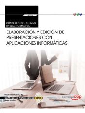 Portada de Cuaderno del alumno. Elaboración y edición de presentaciones con aplicaciones informáticas (Transversal: UF0329). Certificados de profesionalidad