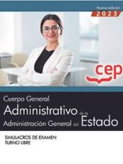 Portada de Cuerpo General Administrativo de la Administración General del Estado (Turno Libre). Simulacros de Examen