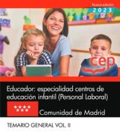 Portada de Educador: especialidad centros de educación infantil (Personal Laboral). Comunidad de Madrid. Temario General. Vol. II