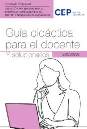 Portada de Guía didáctica para el docente. Atención sociosanitaria a personas dependientes en instituciones sociales (SSCS0208)