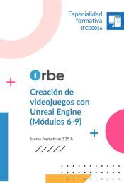 Portada de IFCD0016 CREACI&Oacute;N DE VIDEOJUEGOS CON UNREAL ENGINE (MOD 6-9)