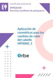 Portada de MF0060_1 - Aplicaci&oacute;n de cosm&eacute;ticos para los cambios de color del cabello (IMPQ0108)