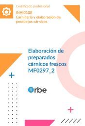 Portada de MF0297_2: Elaboraci&oacute;n de preparados c&aacute;rnicos frescos INAI0108