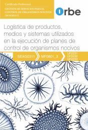 Portada de MF0801_3 ( UF2231 UF2232 UF2233 ) - Log&iacute;stica de productos, medios y sistemas utilizados en la ejecuci&oacute;n de planes de control de organismos nocivos SEAG0311